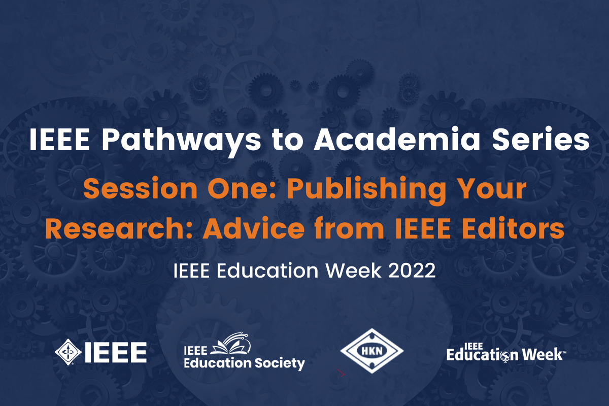 Session One: Publishing Your Research: Advice from IEEE Editors